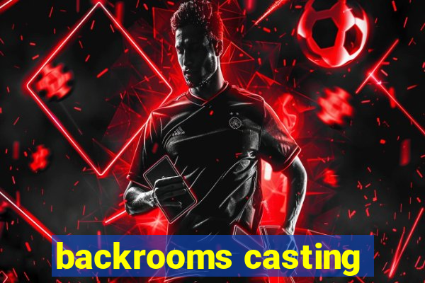 backrooms casting